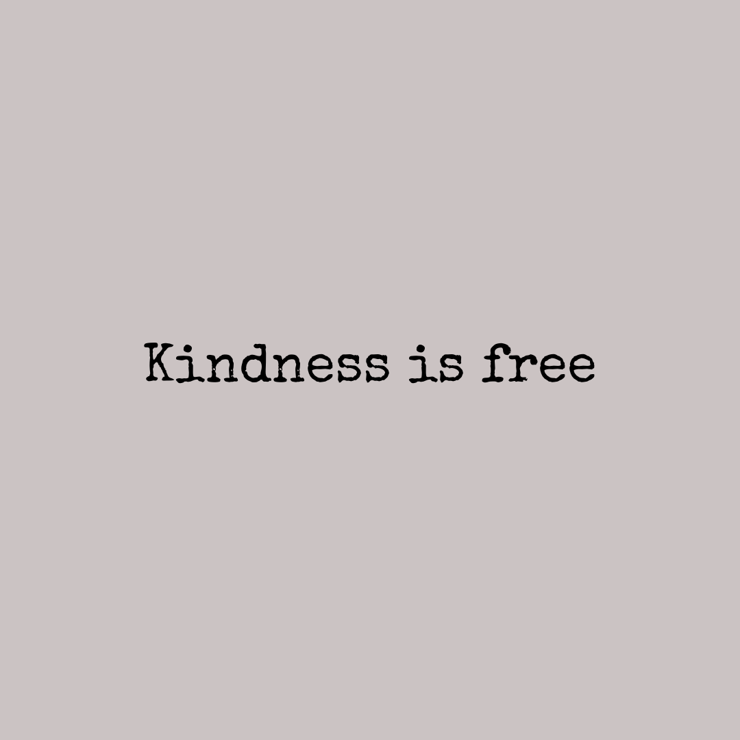 Kindness is Free