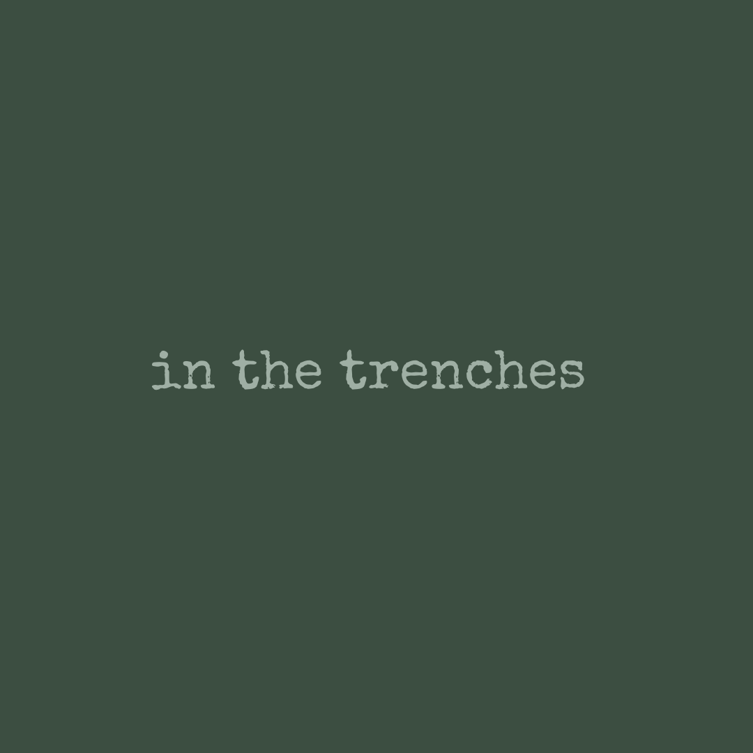 In the trenches