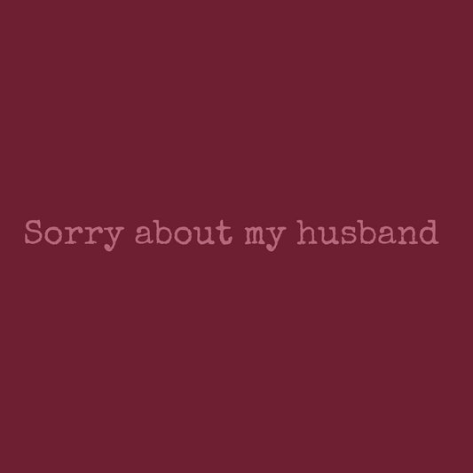 Sorry About My Husband
