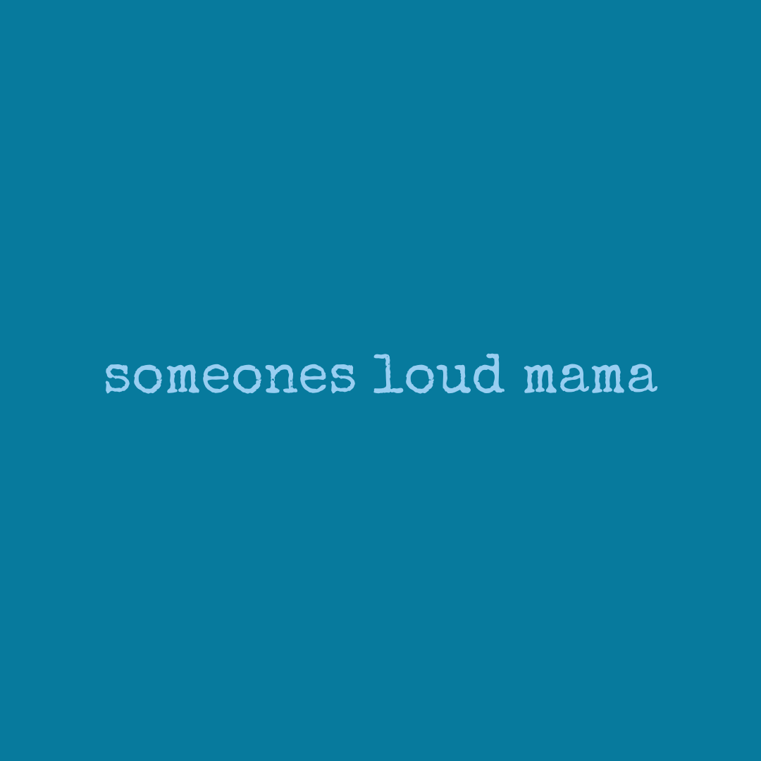 Someone’s loud mama