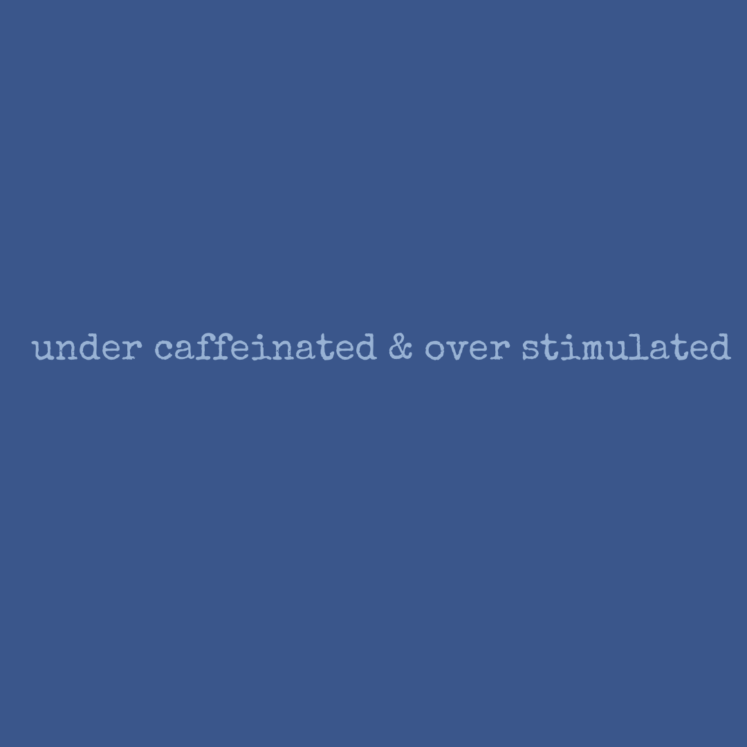 Under Caffeinated