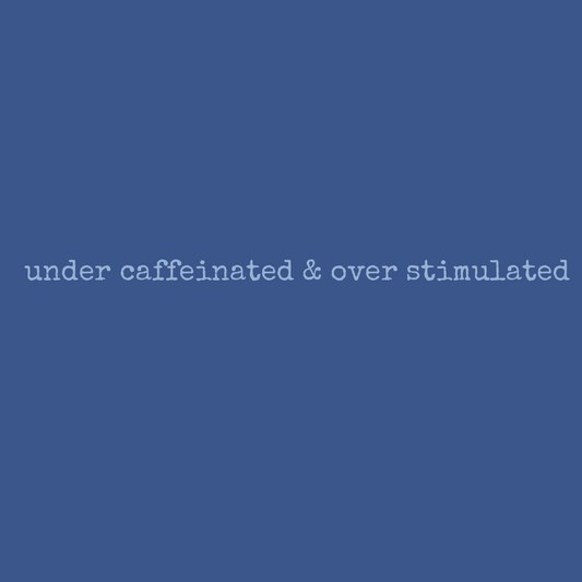 Under Caffeinated