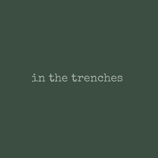 In the trenches