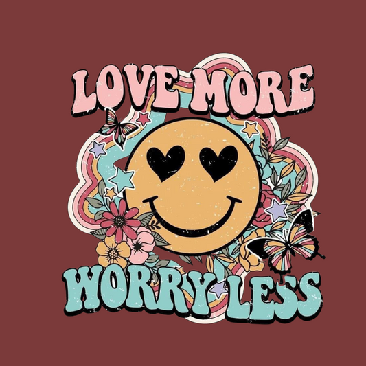 Love more Worry less