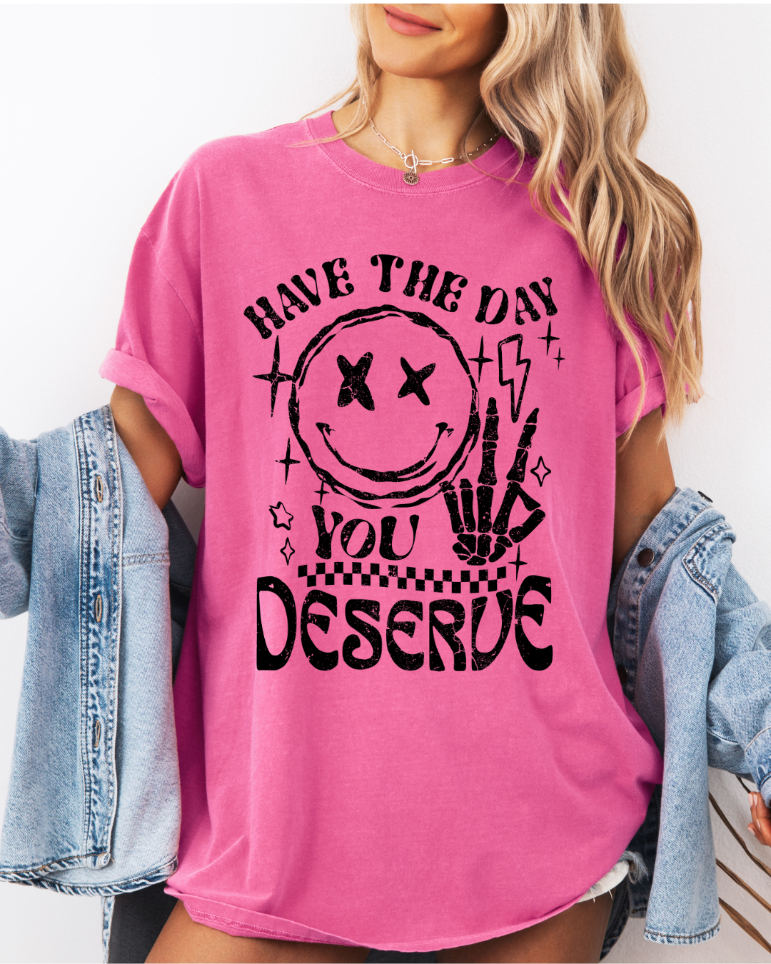 The day you deserve